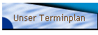 Unser Terminplan
